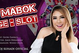 Mabok Slot Remix Lirik Dan Artinya Bahasa Indonesia